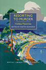 Resorting to Murder: Holiday Mysteries