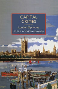 Title: Capital Crimes: London Mysteries, Author: Martin Edwards