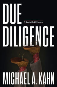 Title: Due Diligence (Rachel Gold Series #4), Author: Michael A. Kahn