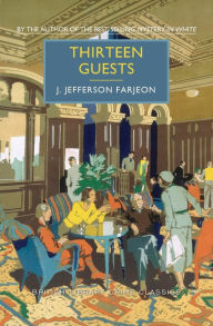 Title: Thirteen Guests, Author: J. Jefferson Farjeon
