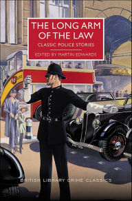 Title: The Long Arm of the Law: Classic Police Stories, Author: Martin Edwards