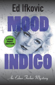Title: Mood Indigo, Author: Ed  Ifkovic