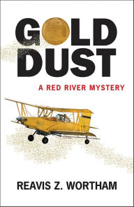 Title: Gold Dust, Author: Reavis Z. Wortham