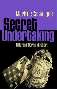 Title: Secret Undertaking, Author: Mark de Castrique