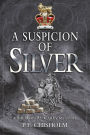 Suspicion of Silver, A