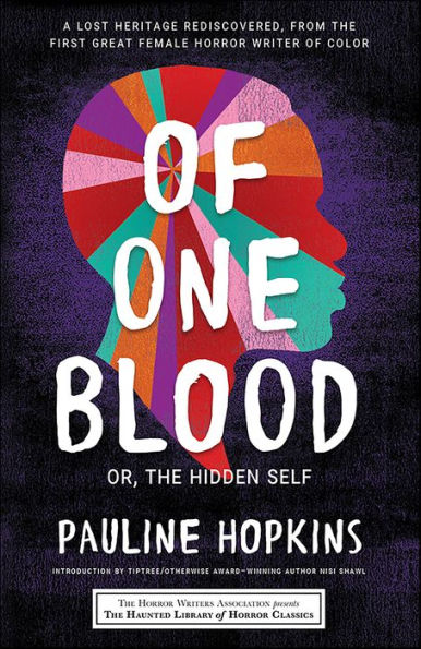 Of One Blood: or, The Hidden Self (Haunted Library of Horror Classics)