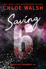 Title: Saving 6, Author: Chloe Walsh