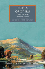 Title: Crimes of Cymru: Classic Mystery Tales of Wales, Author: Martin Edwards