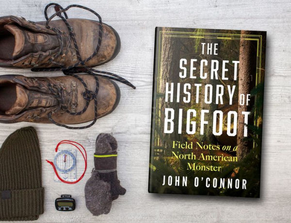 The Secret History of Bigfoot: Field Notes on a North American Monster