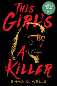 This Girl's a Killer: A Novel