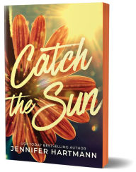 Title: Catch the Sun, Author: Jennifer Hartmann