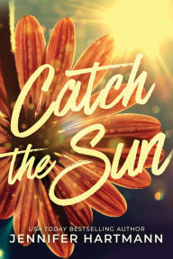 Title: Catch the Sun, Author: Jennifer Hartmann