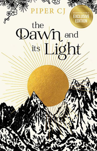 The Dawn and Its Light (B&N Exclusive Edition) by Piper CJ, Paperback