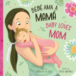 Alternative view 1 of Bebé Ama a Mamá / Baby Loves Mom