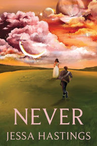 Title: Never, Author: Jessa Hastings