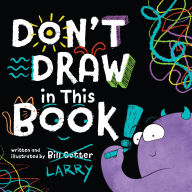 Title: Don't Draw in This Book!, Author: Bill Cotter