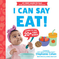 Title: I Can Say Eat!, Author: Stephanie Cohen M.A.