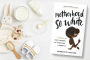 Alternative view 2 of Motherhood So White: A Memoir of Race, Gender, and Parenting in America