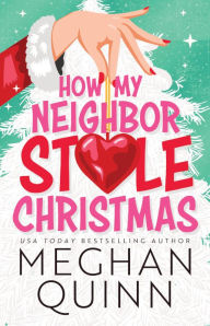 Title: How My Neighbor Stole Christmas, Author: Meghan Quinn