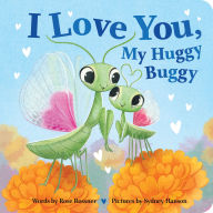 Title: I Love You, My Huggy Buggy, Author: Rose Rossner