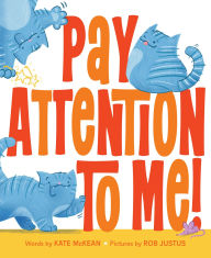 Title: Pay Attention to Me!, Author: Kate McKean