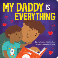 Title: My Daddy Is Everything, Author: Carole Boston Weatherford