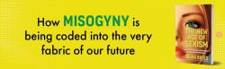 Alternative view 6 of The New Age of Sexism: How AI and Emerging Technologies Are Reinventing Misogyny