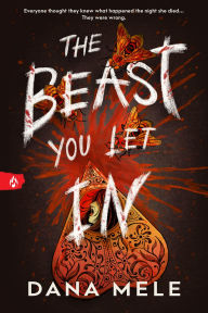 Title: The Beast You Let In, Author: Dana Mele