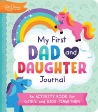 Title: My First Dad and Daughter Journal: An Activity Book for Girls and Dads Together, Author: Katie Clemons