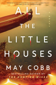 Title: All the Little Houses: A Novel, Author: May Cobb