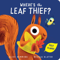 Title: Where's the Leaf Thief?, Author: Alice Hemming