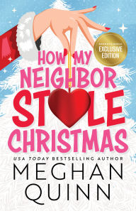 Title: How My Neighbor Stole Christmas (B&N Exclusive Edition), Author: Meghan Quinn