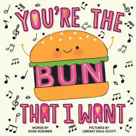 Title: You're the Bun That I Want, Author: Rose Rossner