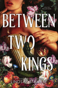Title: Between Two Kings: A Split or Swallow Novel, Author: Lindsay Straube