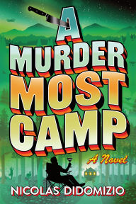 Title: A Murder Most Camp: A Mystery, Author: Nicolas DiDomizio