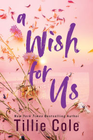 Title: A Wish for Us, Author: Tillie Cole