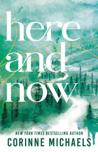 Title: Here and Now (Standard Edition), Author: Corinne Michaels