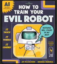 Title: How to Train Your Evil Robot, Author: Joy McCullough