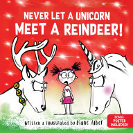 Title: Never Let a Unicorn Meet a Reindeer, Author: Diane Alber