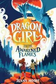 Title: Dragon Girl and the Awakened Flames, Author: Jenny Moore