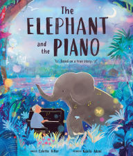 Title: The Elephant and the Piano, Author: Colette Hiller