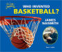 Who Invented Basketball? James Naismith