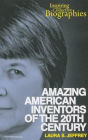 Amazing American Inventors of the 20th Century