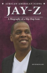Jay-Z: A Biography of a Hip-Hop Icon