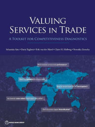 Title: Valuing Services in Trade: A Toolkit for Competitiveness Diagnostics, Author: World Bank