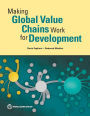 Making Global Value Chains Work for Development