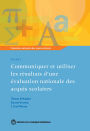 Évaluations nationales des acquis scolaires, Volume 5: Communiquer et utiliser les résultats d'une évaluation nationale des acquis scolaires