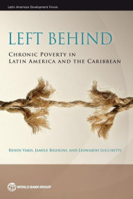 Title: Left Behind: Chronic Poverty in Latin America and the Caribbean, Author: The World Bank