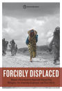 Forcibly Displaced: Toward a Development Approach Supporting Refugees, the Internally Displaced, and Their Hosts