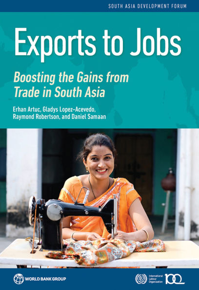 Exports to Jobs: Boosting the Gains from Trade in South Asia